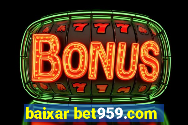 baixar bet959.com